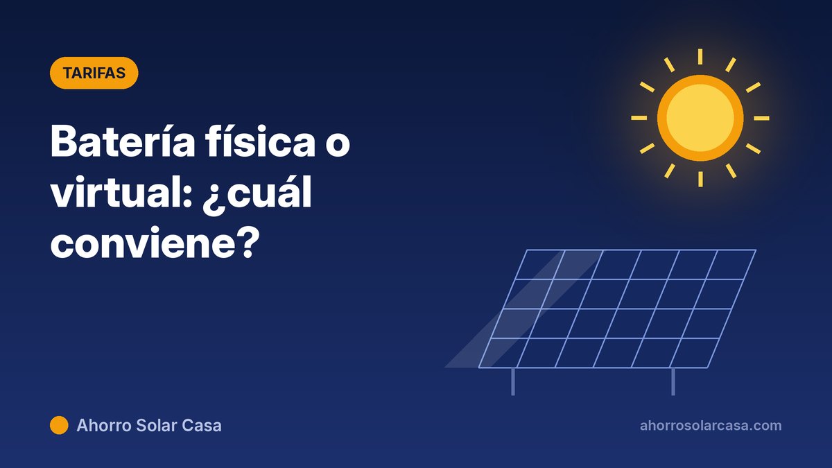 Batería física o batería virtual para placas solares: cuál conviene en 2026